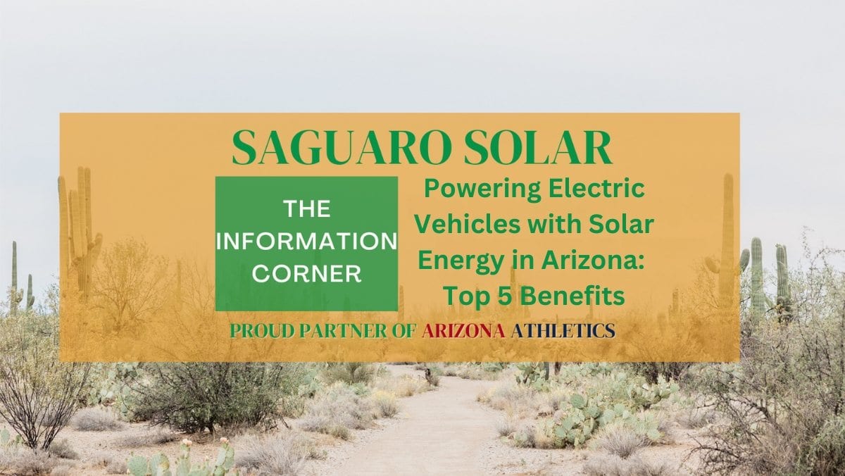 Powering Electric Vehicles with Solar Energy in Arizona: Top 5 Benefits