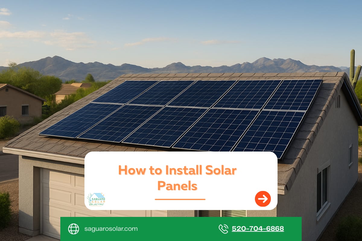 How To Install Solar Panels: Tucson Solar Panel Installation Guide